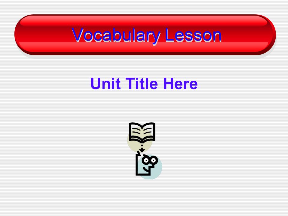 Vocabulary Lesson Unit Title Here