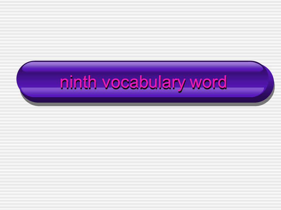 ninth vocabulary word