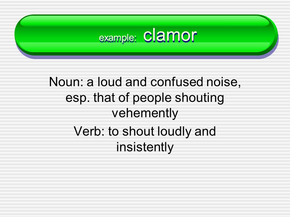 Noun: a loud and confused noise, esp.