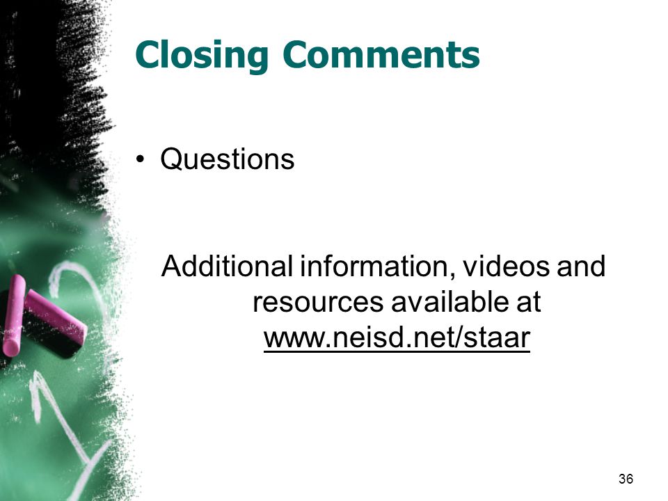 Closing Comments 36 Questions Additional information, videos and resources available at