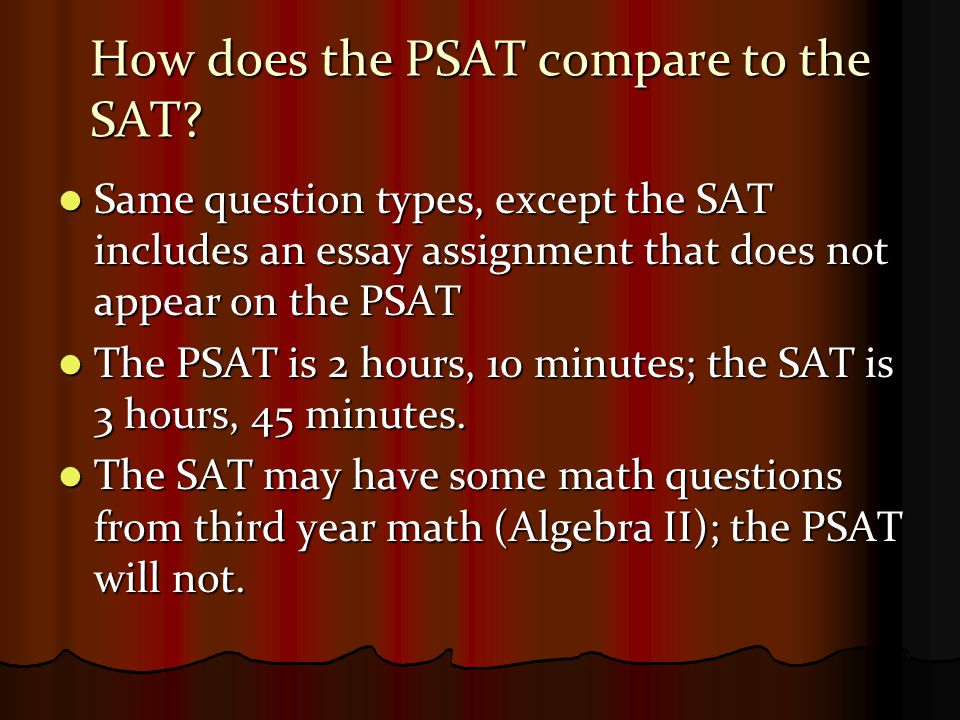How does the PSAT compare to the SAT.