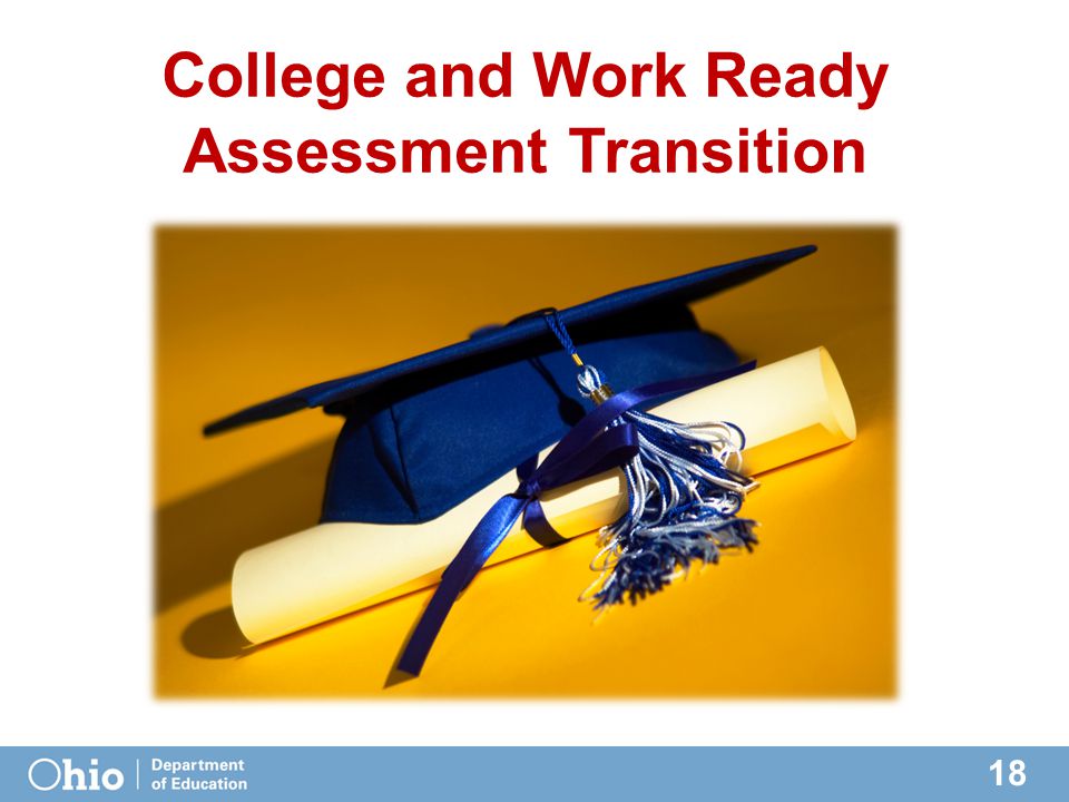 18 College and Work Ready Assessment Transition