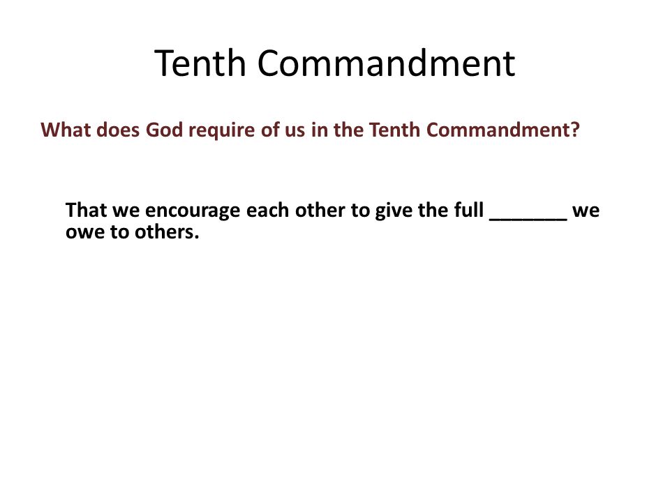 What does God require of us in the Tenth Commandment.