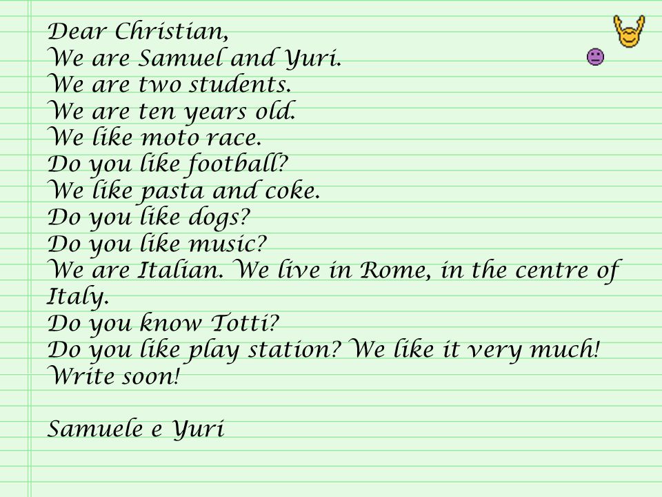 Dear Christian, We are Samuel and Yuri. We are two students.