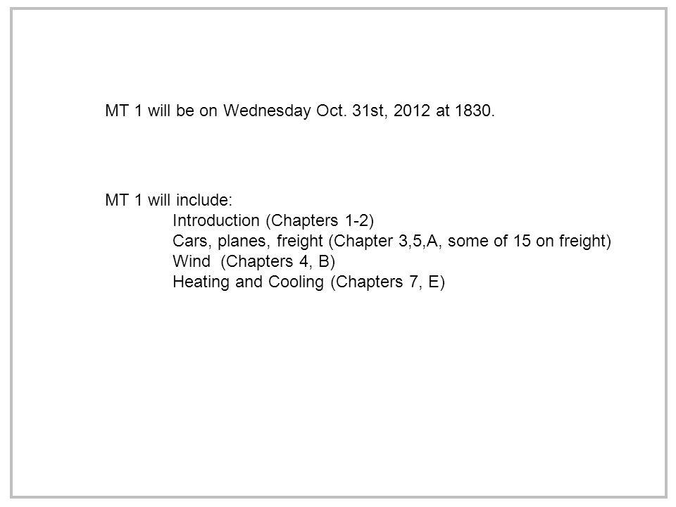 MT 1 will be on Wednesday Oct. 31st, 2012 at