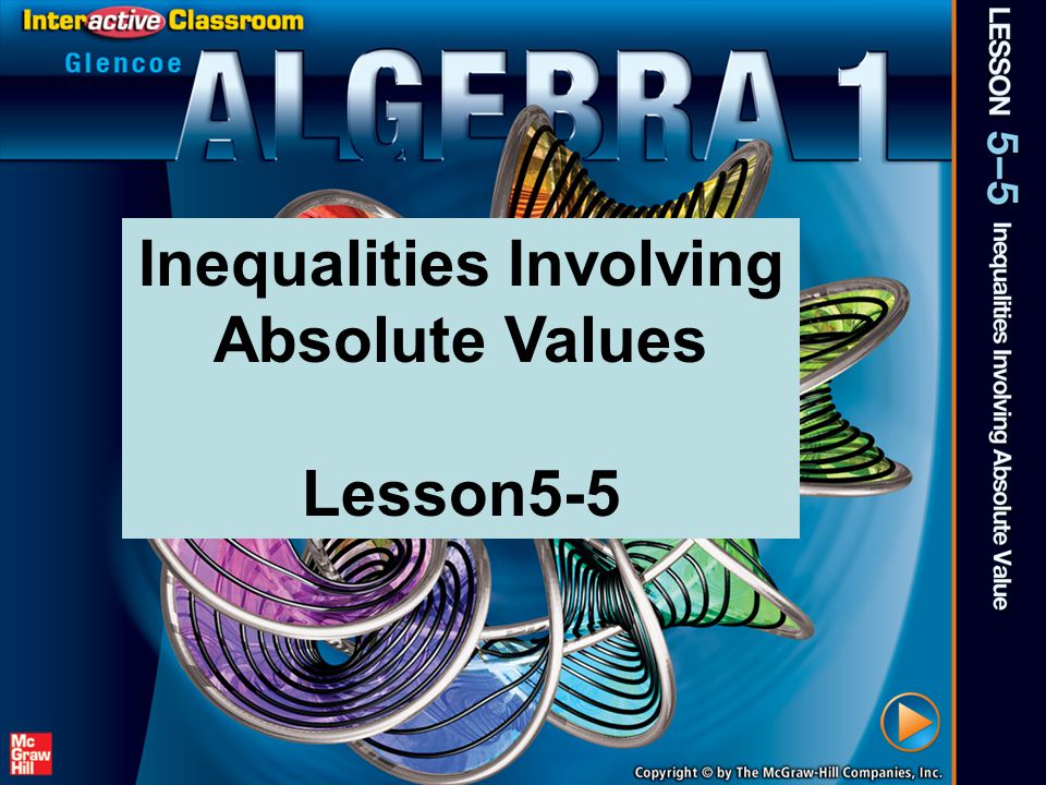 Splash Screen Inequalities Involving Absolute Values Lesson5-5