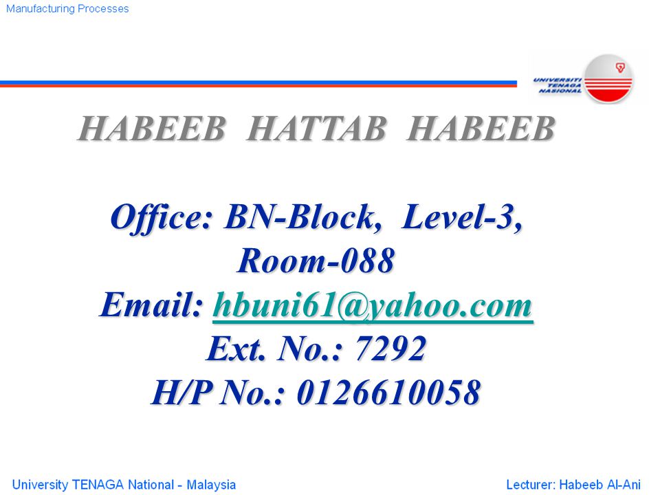HABEEB HATTAB HABEEB Office: BN-Block, Level-3, Room Ext.