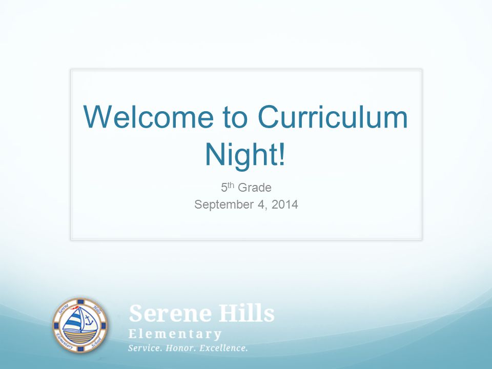Welcome to Curriculum Night! 5 th Grade September 4, 2014