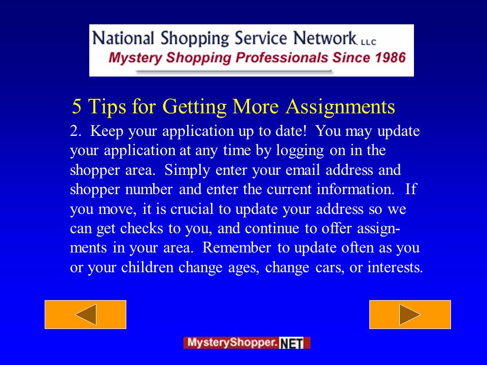 5 Tips For Getting More Assignments 1. Fill out all information on the shopper application.