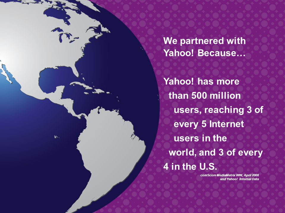 We partnered with Yahoo. Because… Yahoo.