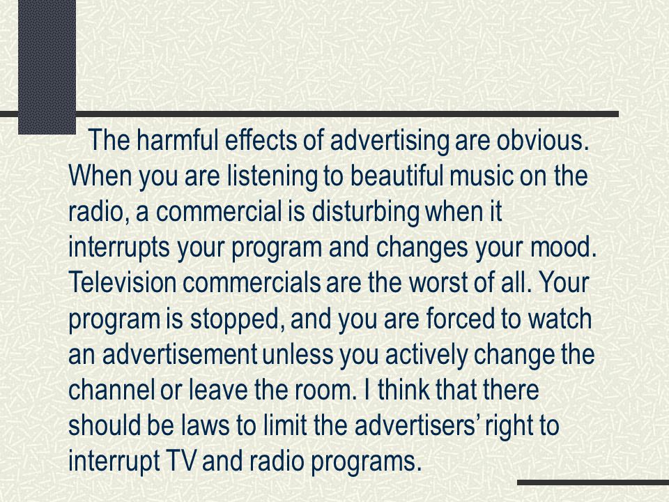 The harmful effects of advertising are obvious.