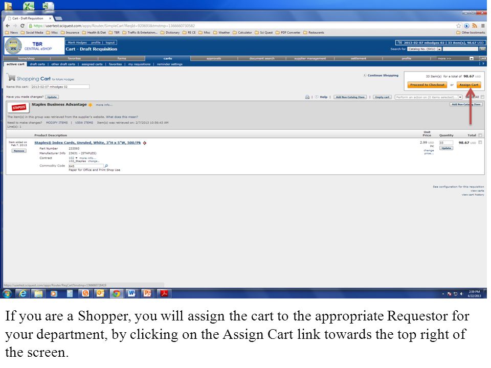If you are a Shopper, you will assign the cart to the appropriate Requestor for your department, by clicking on the Assign Cart link towards the top right of the screen.