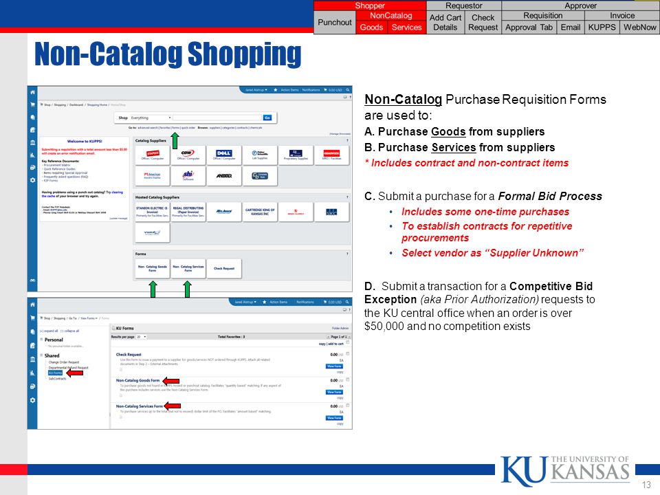 Non-Catalog Shopping Non-Catalog Purchase Requisition Forms are used to: A.