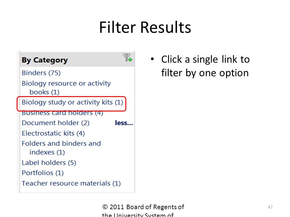 Filter Results Click a single link to filter by one option 47 © 2011 Board of Regents of the University System of Georgia.