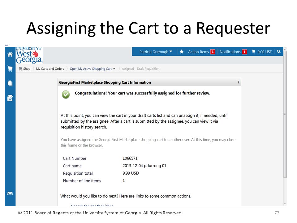 Assigning the Cart to a Requester 77© 2011 Board of Regents of the University System of Georgia.