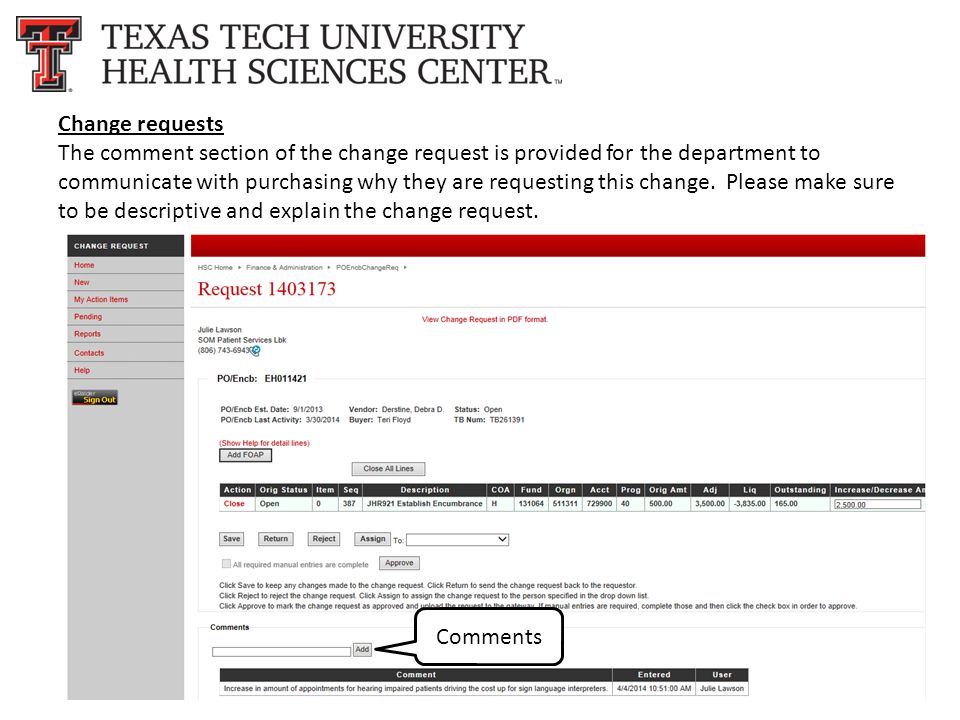 Comments Change requests The comment section of the change request is provided for the department to communicate with purchasing why they are requesting this change.