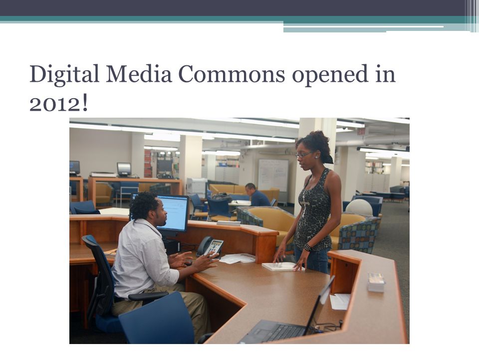 Digital Media Commons opened in 2012 !