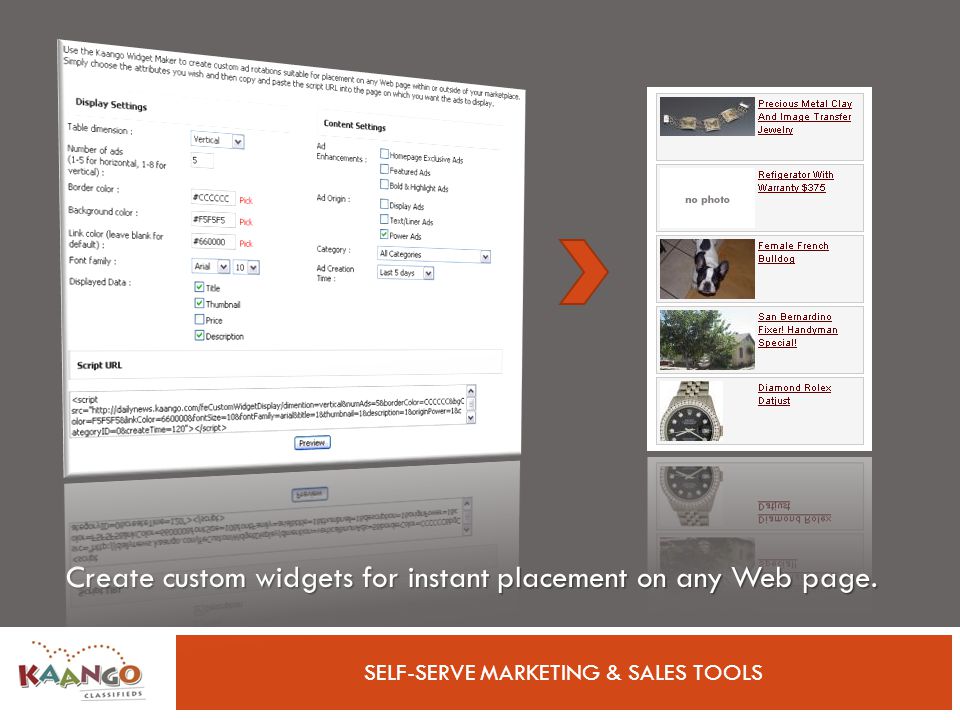 SELF-SERVE MARKETING & SALES TOOLS Create custom widgets for instant placement on any Web page.
