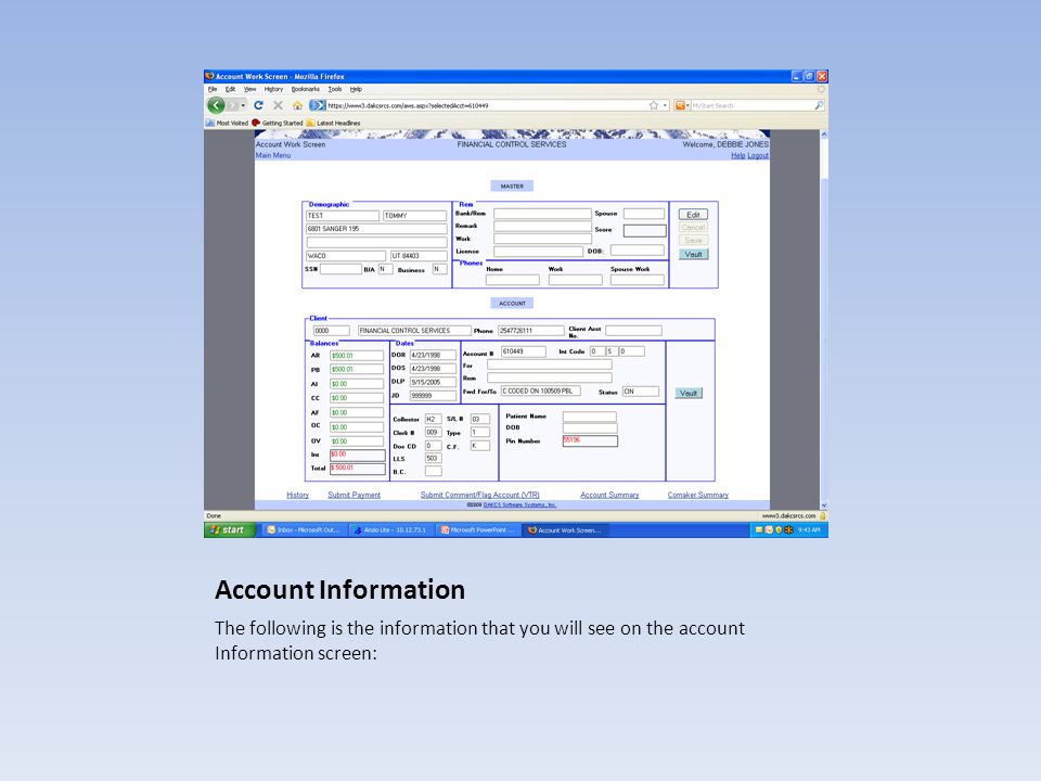 Account Information The following is the information that you will see on the account Information screen: