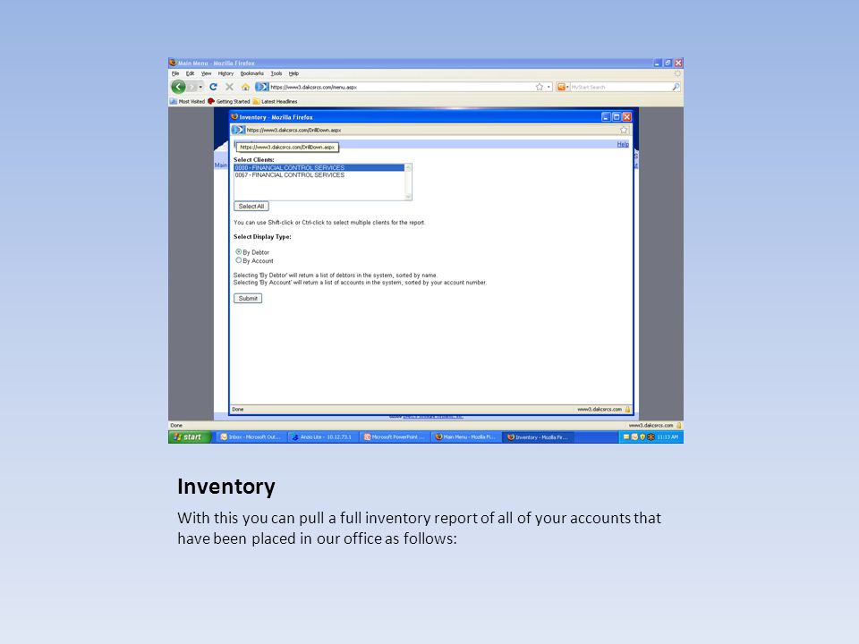 Inventory With this you can pull a full inventory report of all of your accounts that have been placed in our office as follows: