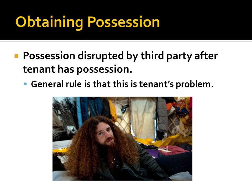  Possession disrupted by third party after tenant has possession.