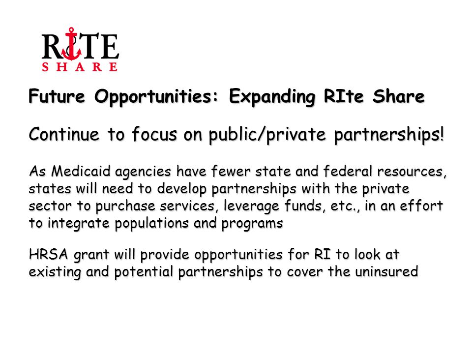 Future Opportunities: Expanding RIte Share Continue to focus on public/private partnerships.