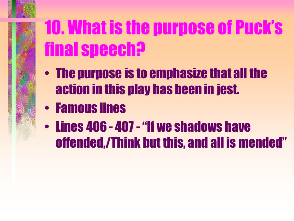 10. What is the purpose of Puck’s final speech.