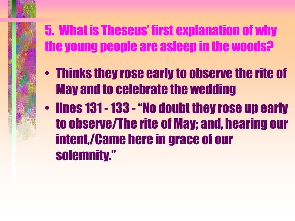5. What is Theseus’ first explanation of why the young people are asleep in the woods.