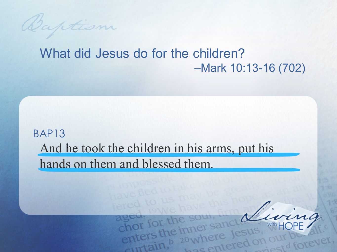 What did Jesus do for the children.