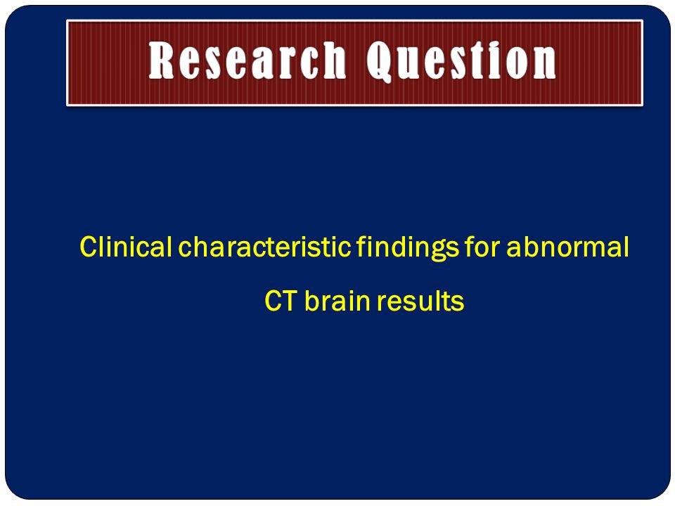 Clinical characteristic findings for abnormal CT brain results