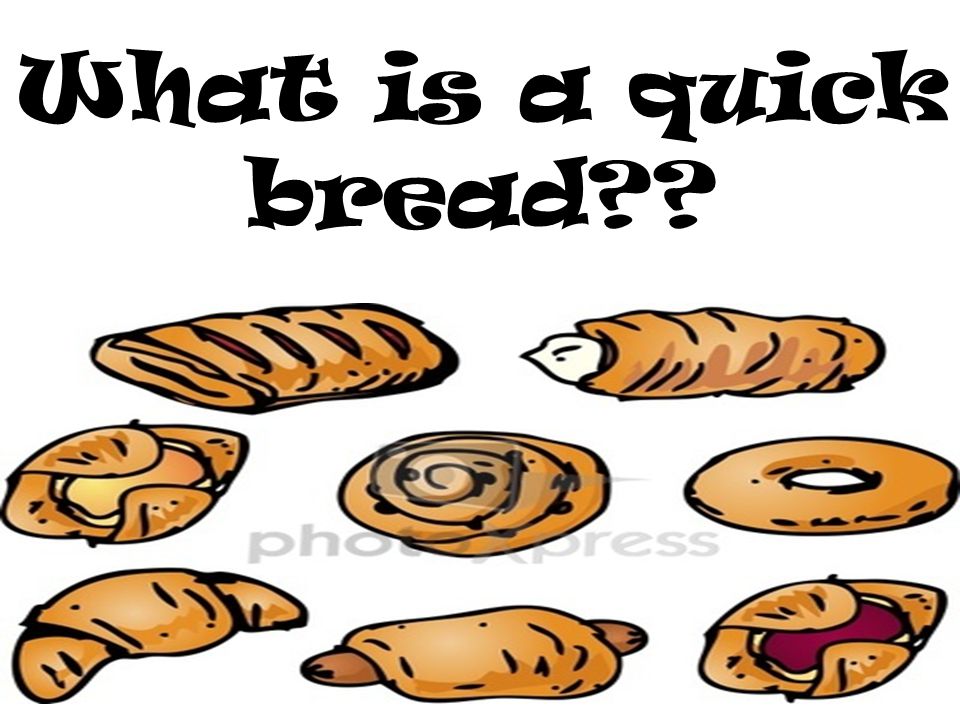 What is a quick bread