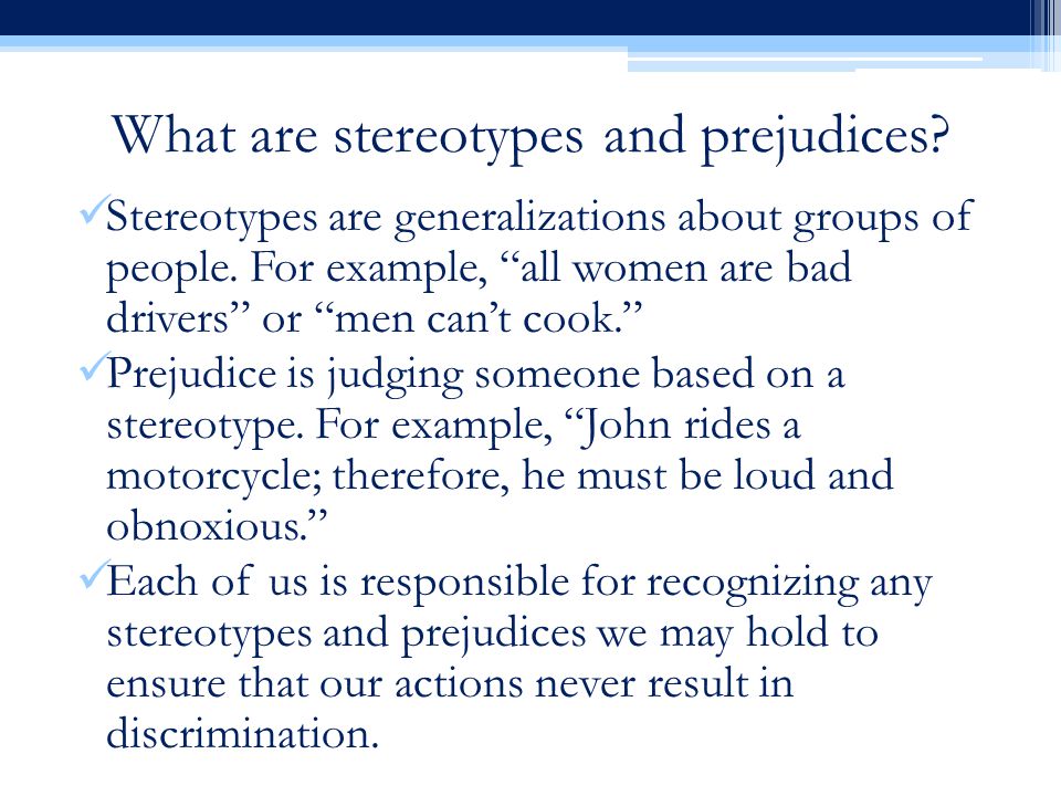 What are stereotypes and prejudices. Stereotypes are generalizations about groups of people.
