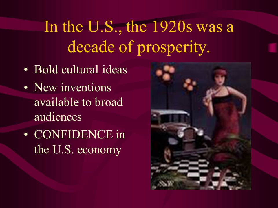 In the U.S., the 1920s was a decade of prosperity.