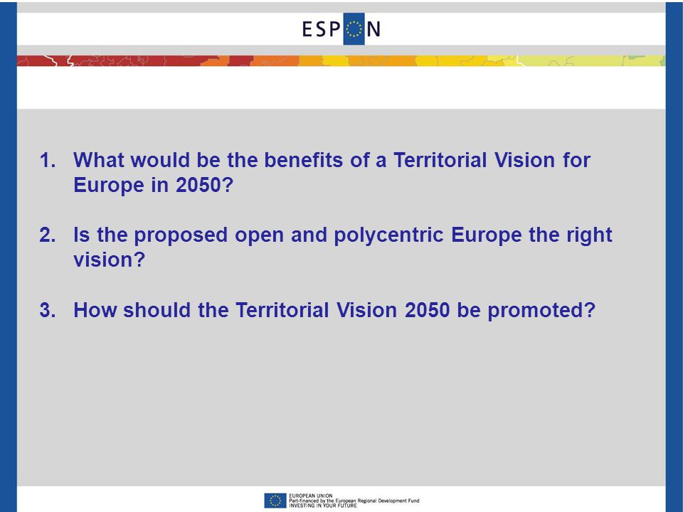 1.What would be the benefits of a Territorial Vision for Europe in 2050.