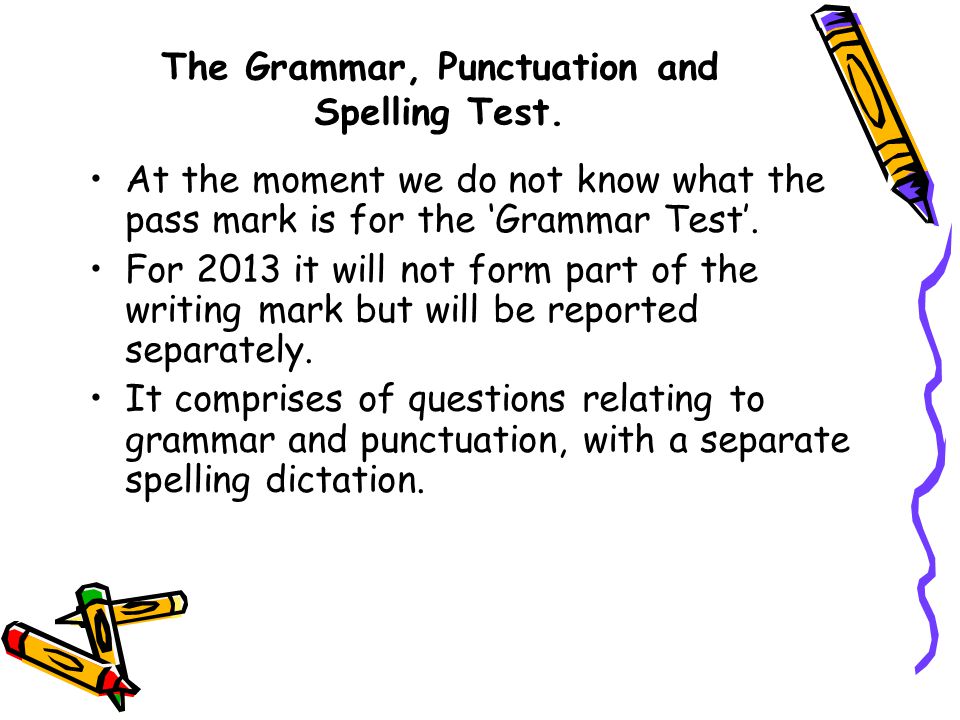 The Grammar, Punctuation and Spelling Test.