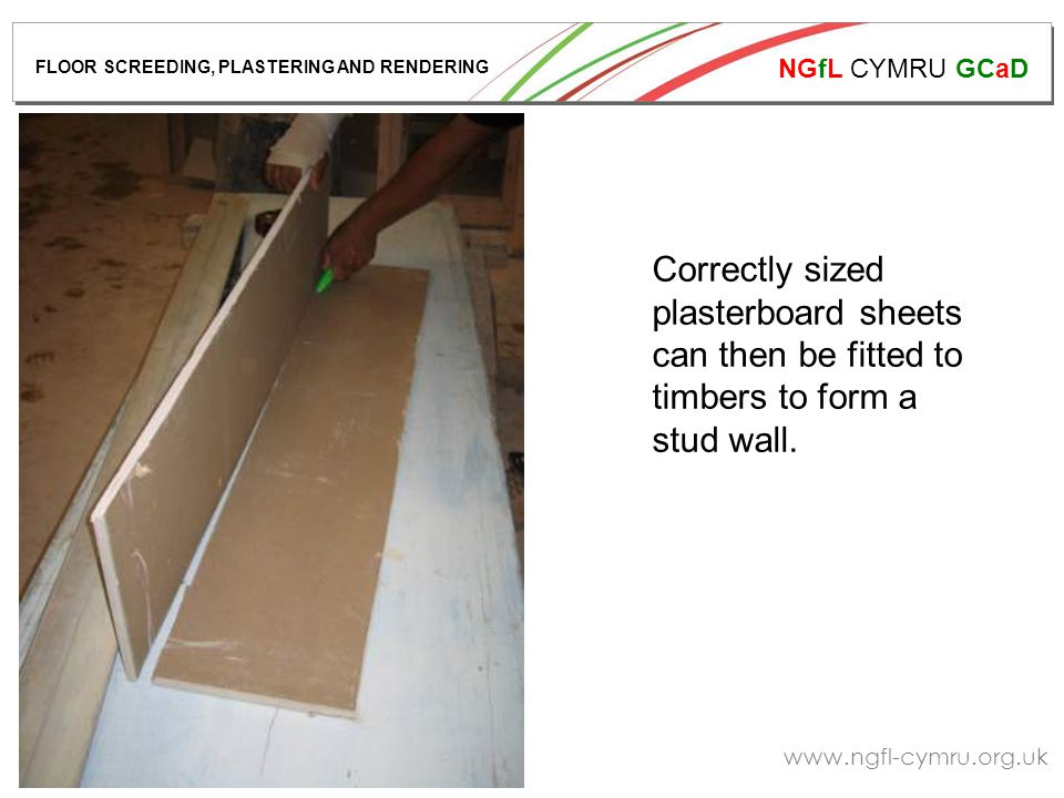NGfL CYMRU GCaD   Correctly sized plasterboard sheets can then be fitted to timbers to form a stud wall.
