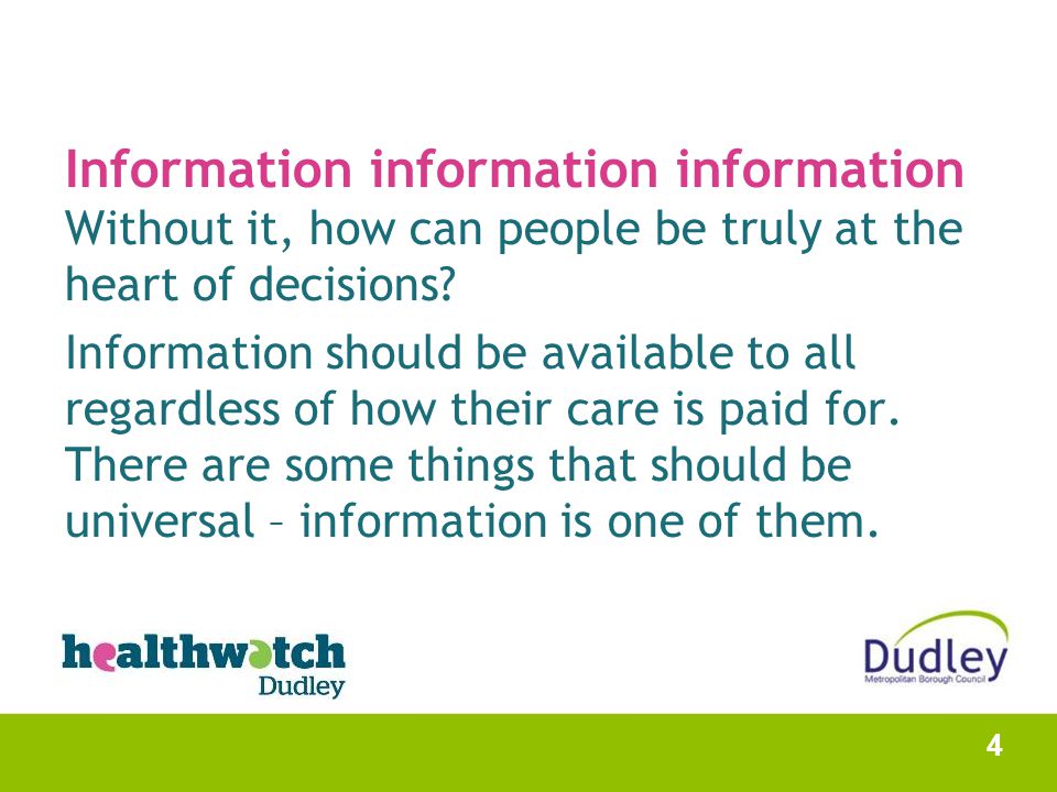 Information information information Without it, how can people be truly at the heart of decisions.