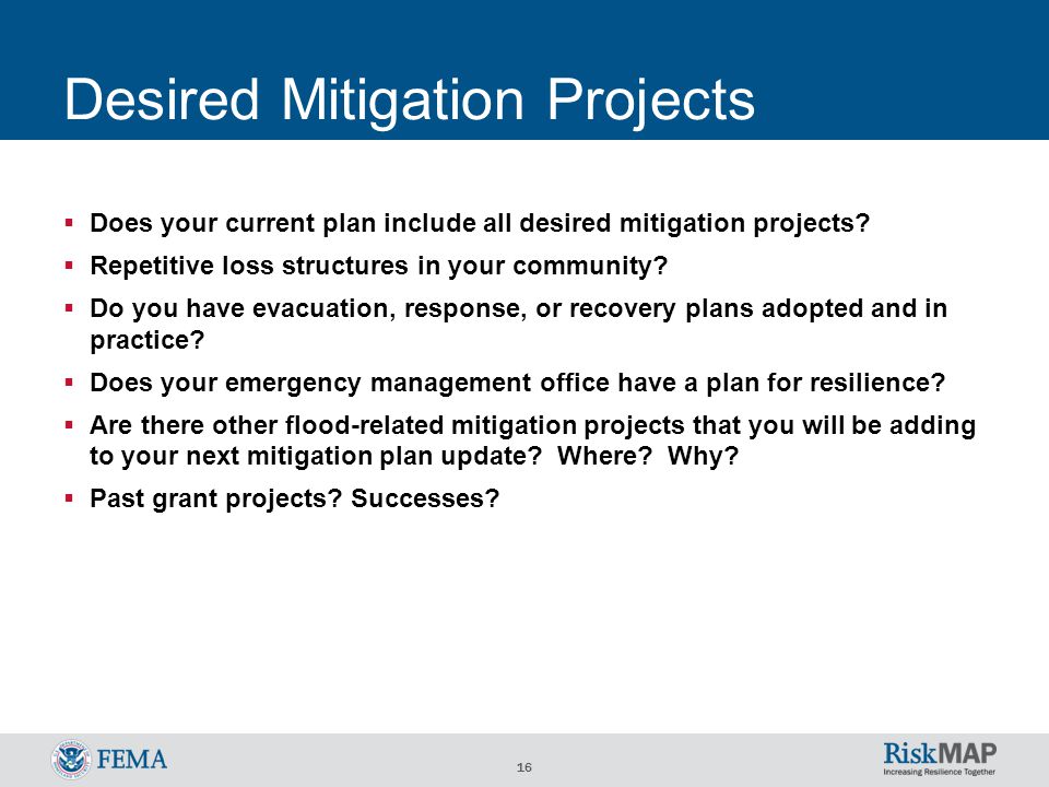 16 Desired Mitigation Projects  Does your current plan include all desired mitigation projects.