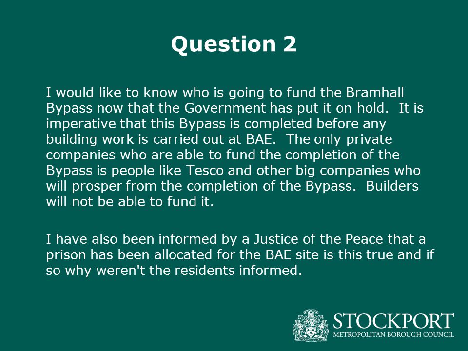 Question 2 I would like to know who is going to fund the Bramhall Bypass now that the Government has put it on hold.