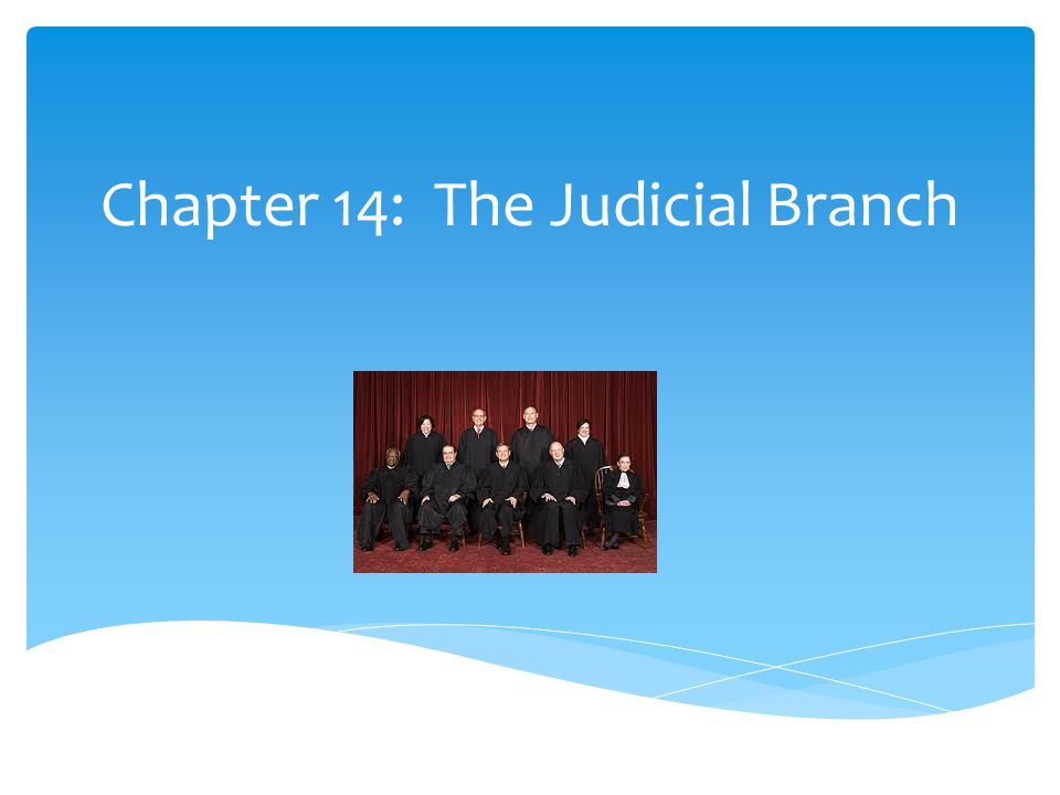 Chapter 14: The Judicial Branch