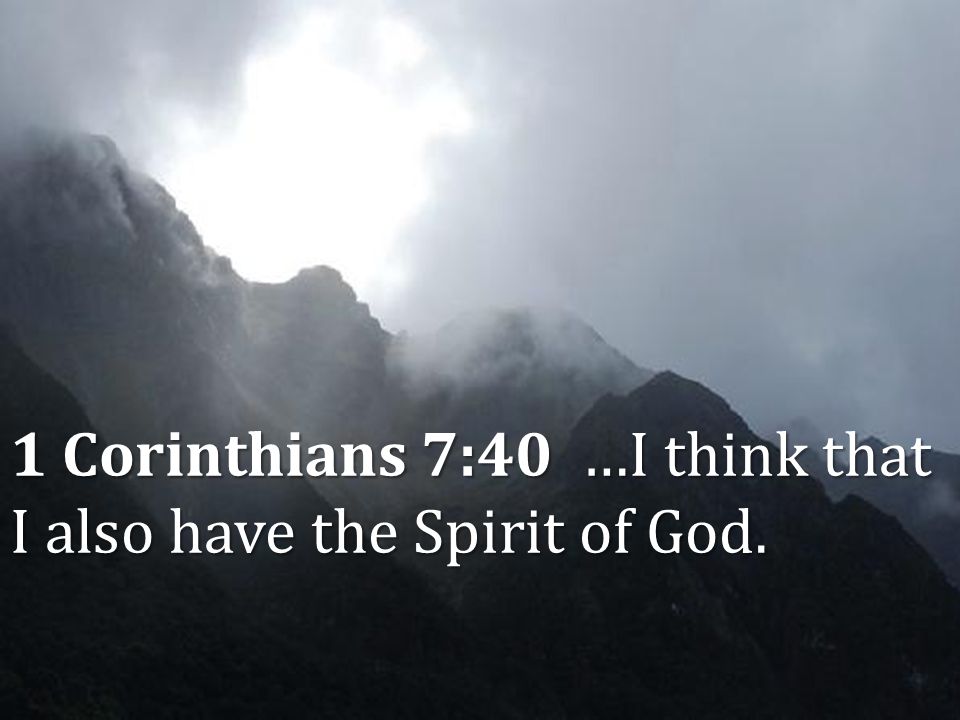 Authority of Scripture Lesson 4 Inerrancy 1 Corinthians 7:40 …I think that I also have the Spirit of God.
