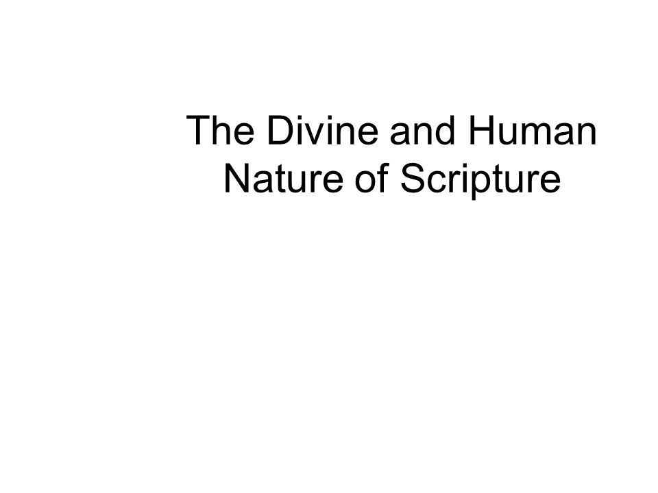 The Divine and Human Nature of Scripture