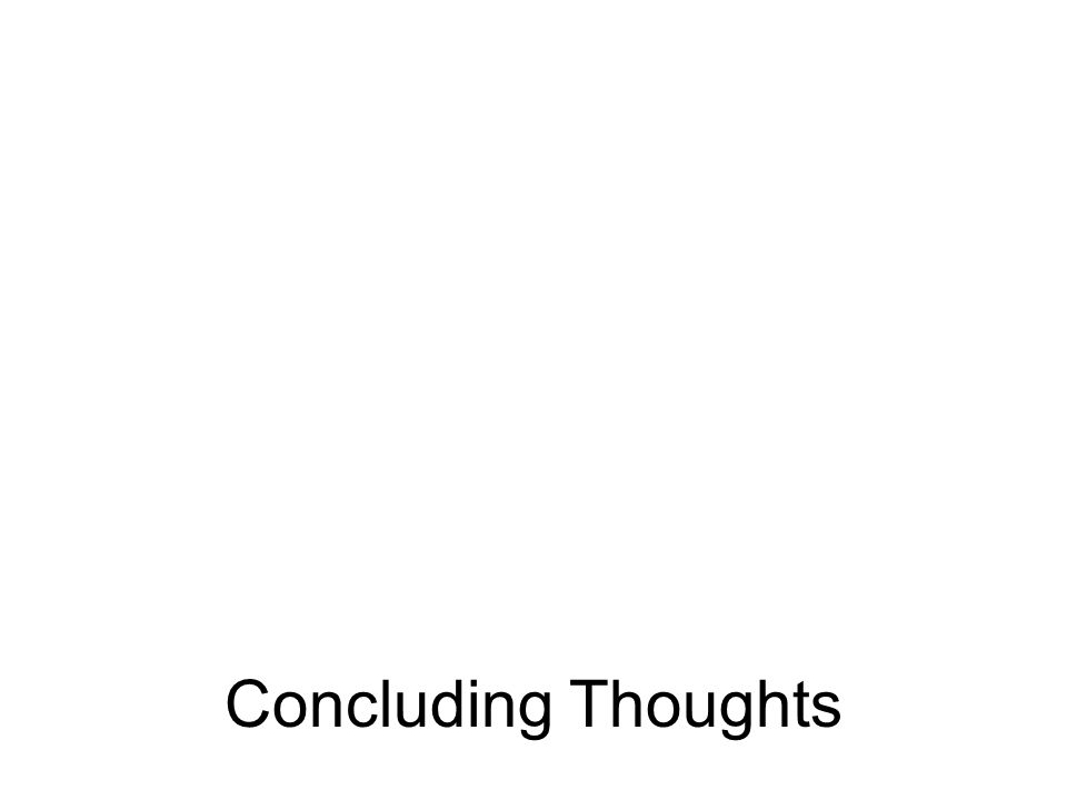 Concluding Thoughts