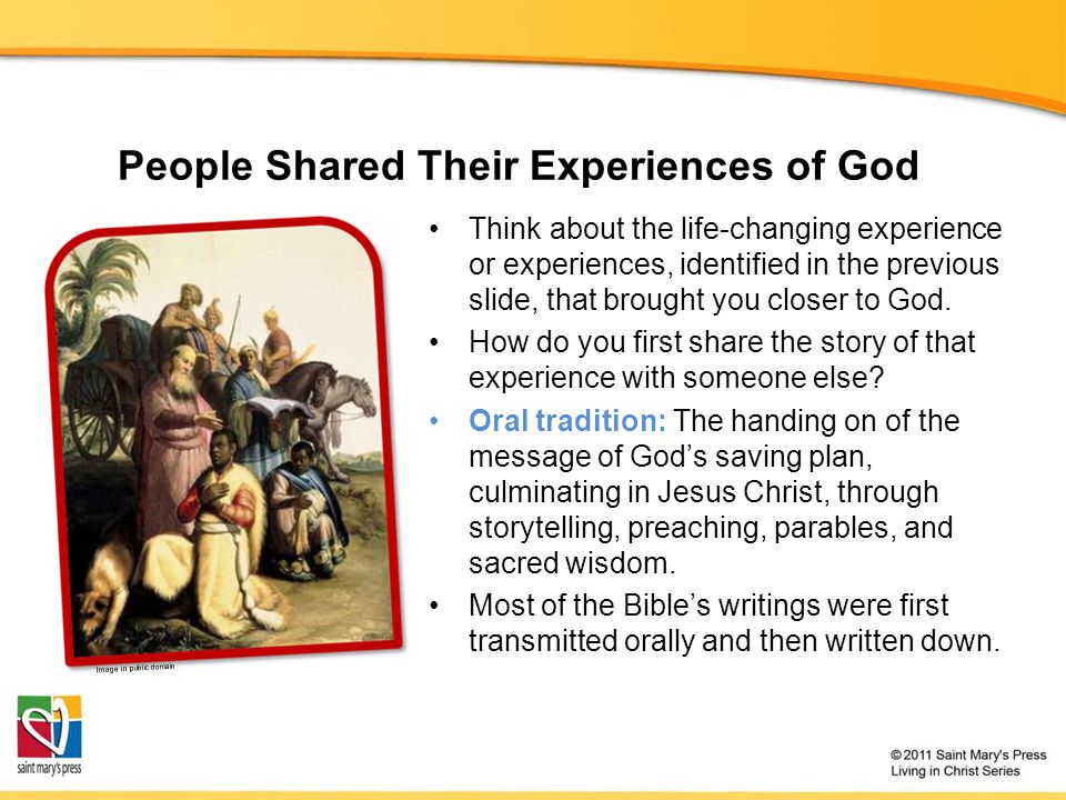 People Shared Their Experiences of God Think about the life-changing experience or experiences, identified in the previous slide, that brought you closer to God.