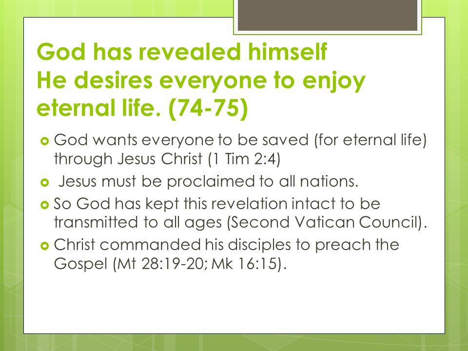 God has revealed himself He desires everyone to enjoy eternal life.