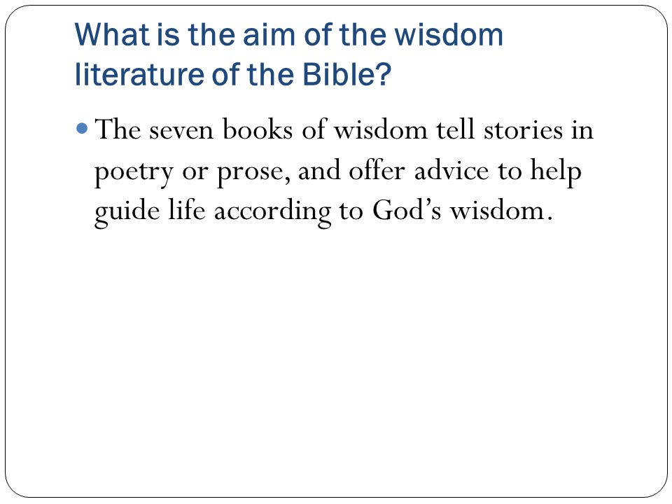 What is the aim of the wisdom literature of the Bible.