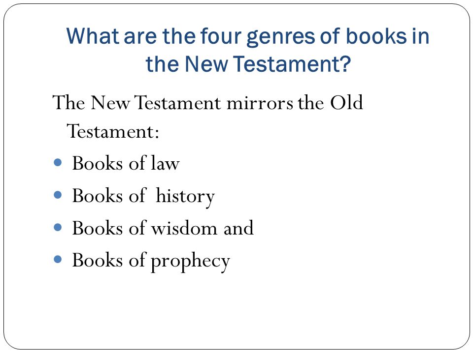 What are the four genres of books in the New Testament.