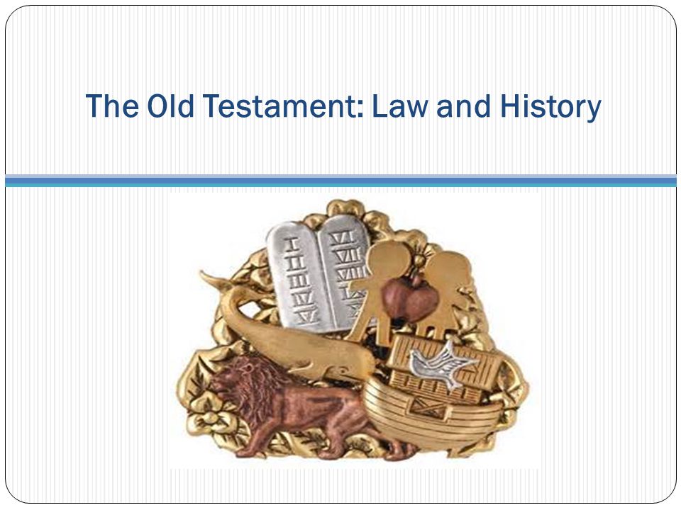 The Old Testament: Law and History
