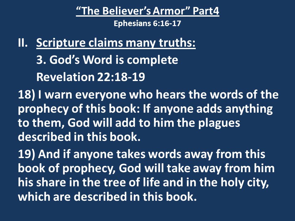 The Believer’s Armor Part4 Ephesians 6:16-17 II.Scripture claims many truths: 3.