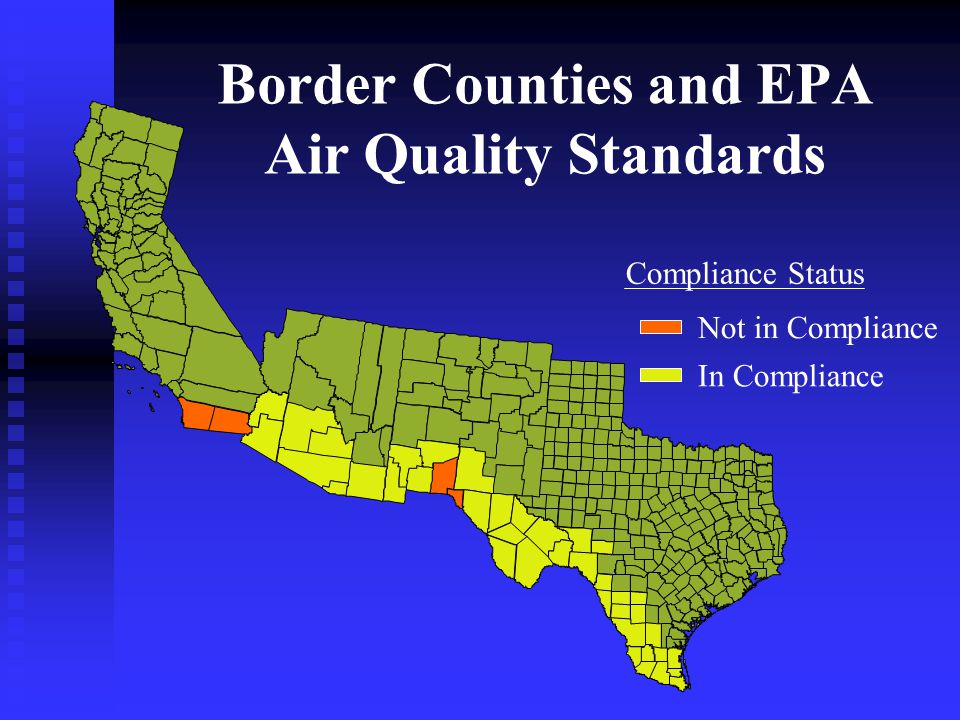 Border Counties and EPA Air Quality Standards In Compliance Not in Compliance Compliance Status
